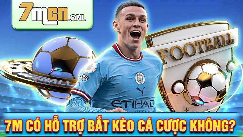 7M 135 7M không hỗ trợ cá cược