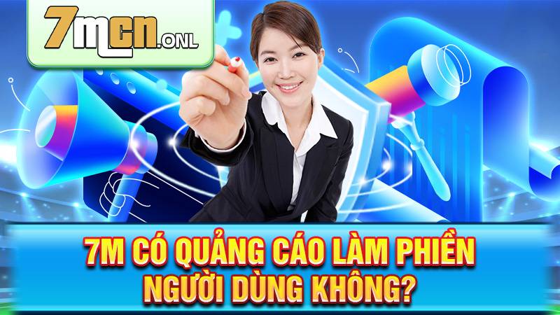 7M 136 7M không có quảng cáo gây phiền người dùng