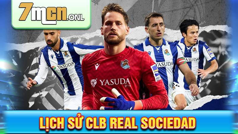 CLB Real Sociedad: Tiểu sử, thành tích nổi bật của Txuri-Urdin 7 Lịch sử CLB Real Sociedad